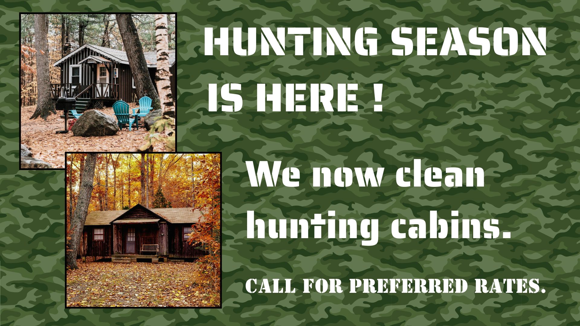 Hunting Cabin Cleaning We now clean hunting cabins.